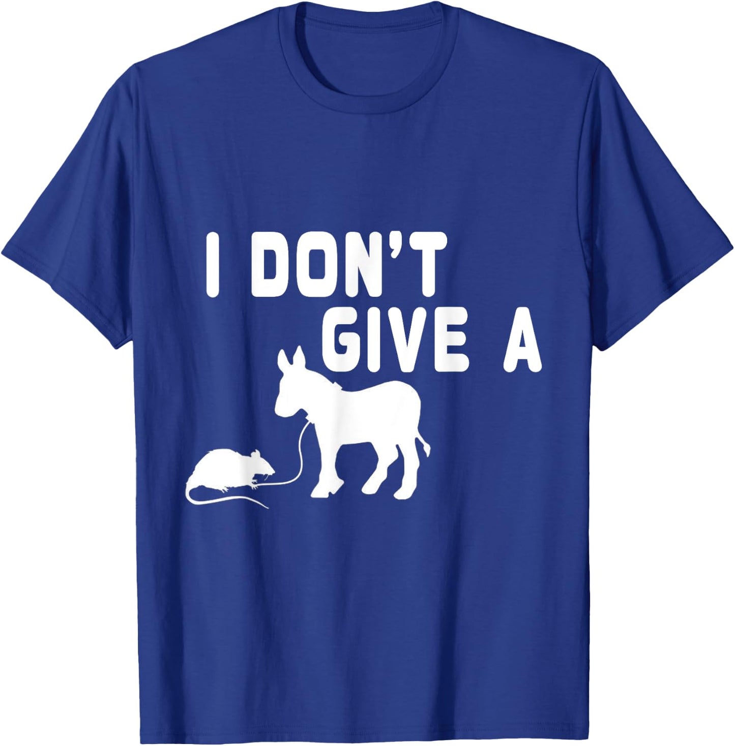 I don't give a Rat gift funny Donkey, Animal Joke Humor T-Shirt - T-Shirt | Royal