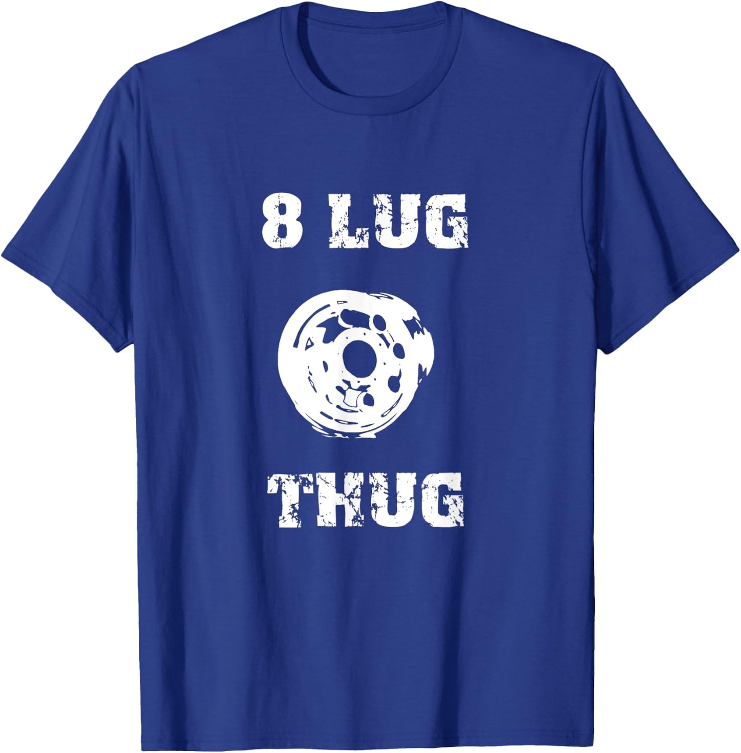 8 Lug Thug 4x4 Off Road Racing Truck Wheel Redneck Shirt T-Shirt - T-Shirt | Royal