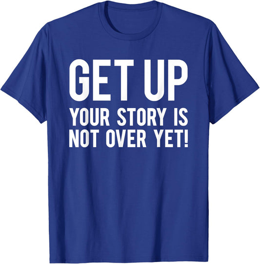 Your Story Is Not Over Yet Workout Fitness Motivational Gym T-Shirt - T-Shirt | Royal