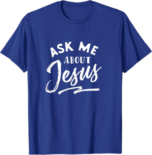 Christian T Shirt Ask me about Jesus T-Shirt - T-Shirt | Royal