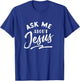 Christian T Shirt Ask me about Jesus T-Shirt - T-Shirt | Royal