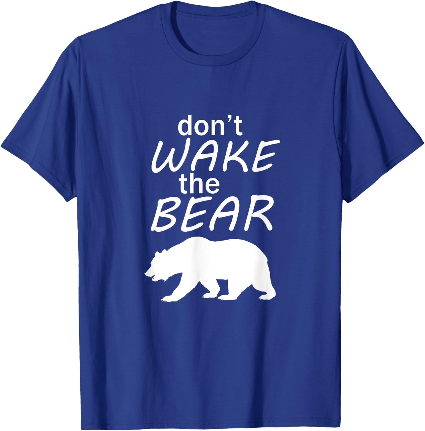 Don't Wake the Bear Survival Camping and Sleeping T-Shirt - T-Shirt | Royal