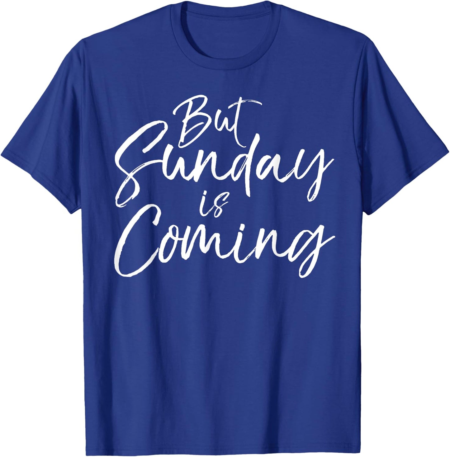But Sunday is Coming Shirt Cute Christian Easter Shirt T-Shirt - T-Shirt | Royal
