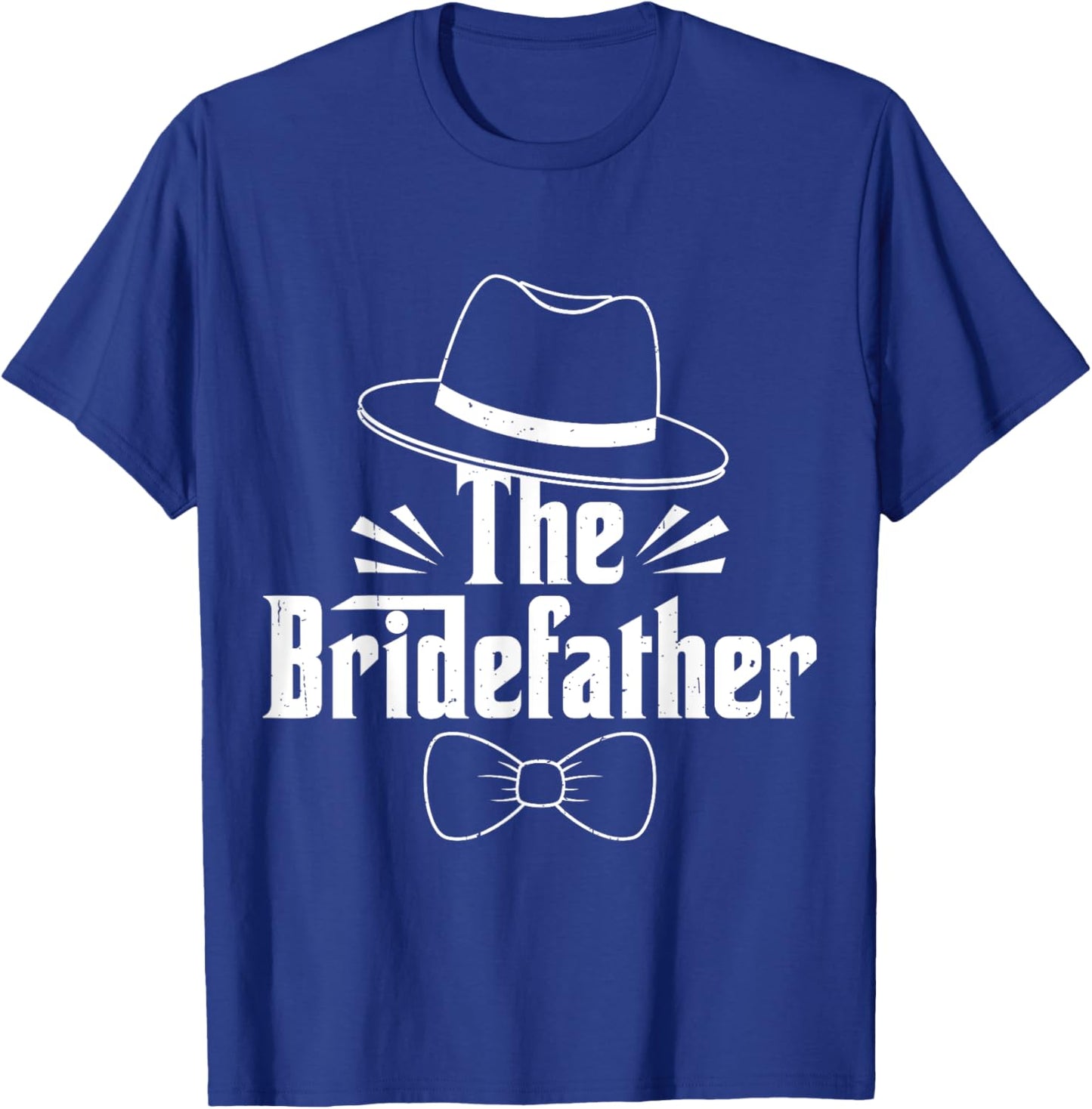 The Bridefather Father of The Bride Wedding T-Shirt - T-Shirt | Royal