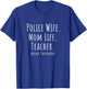 Blue Line Mother Police Wife Mom Life Teacher Gift T-Shirt - T-Shirt | Royal
