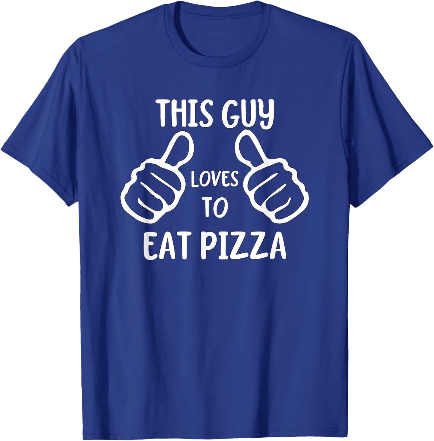 Funny Pizza Eater This Guy Loves to Eat Pizza T-Shirt - T-Shirt | Royal