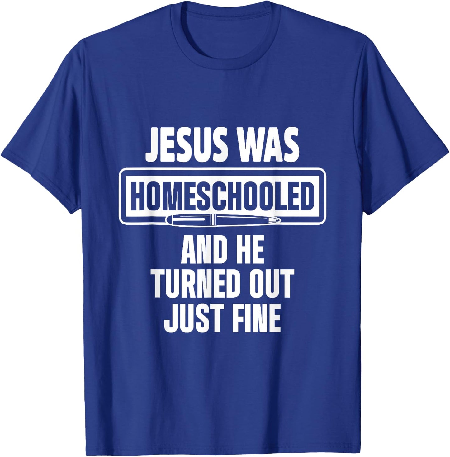 Homeschool Unschooling Jesus Homeschooled T-Shirt - T-Shirt | Royal