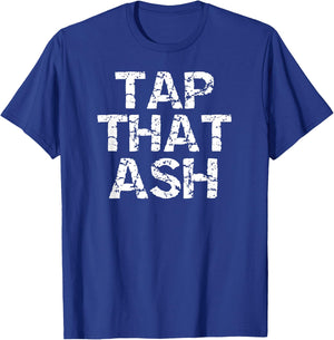 Dad's Cigar Smoker Funny Cigar Gifts Tap That Ash T-Shirt - T-Shirt | Royal