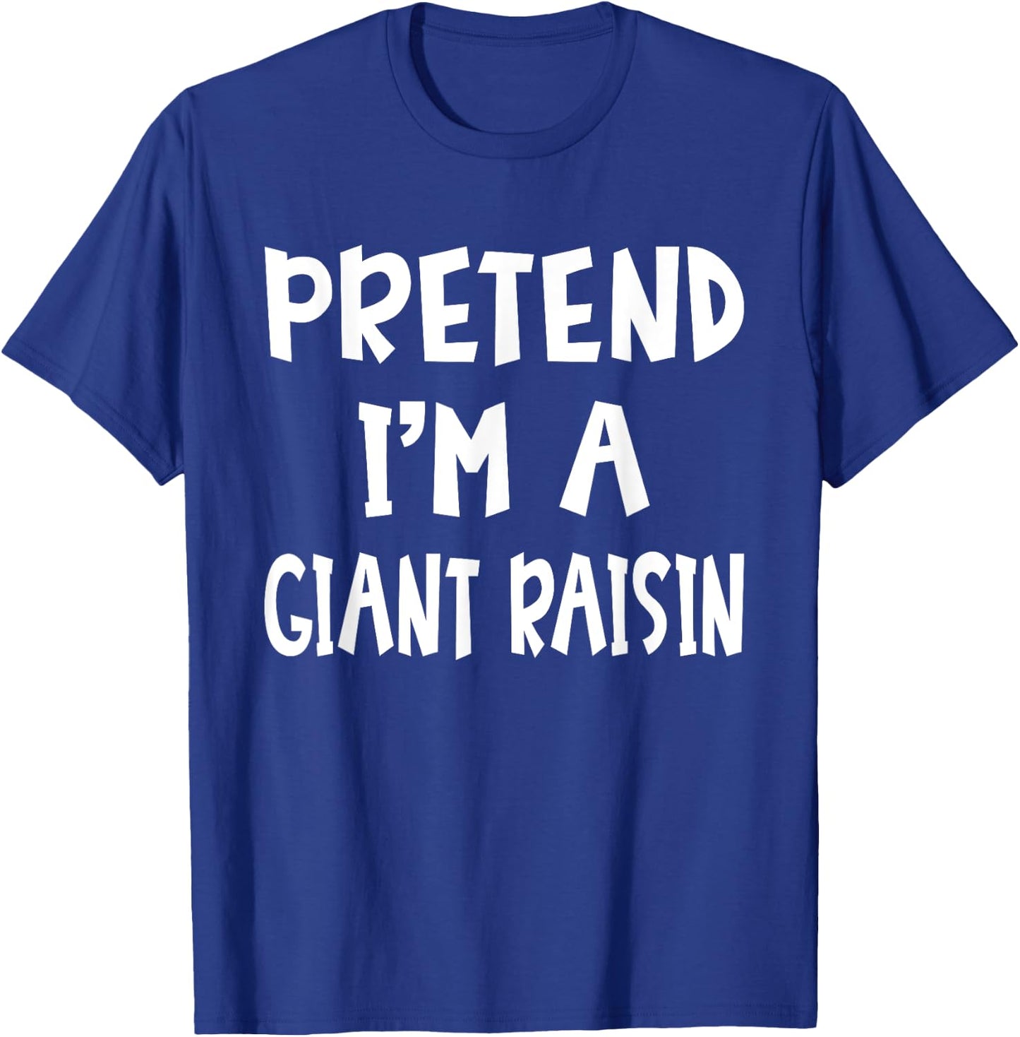 Pretend I'm A Giant Raisin Matching Costume Lazy Halloween T-Shirt - T-Shirt | Royal