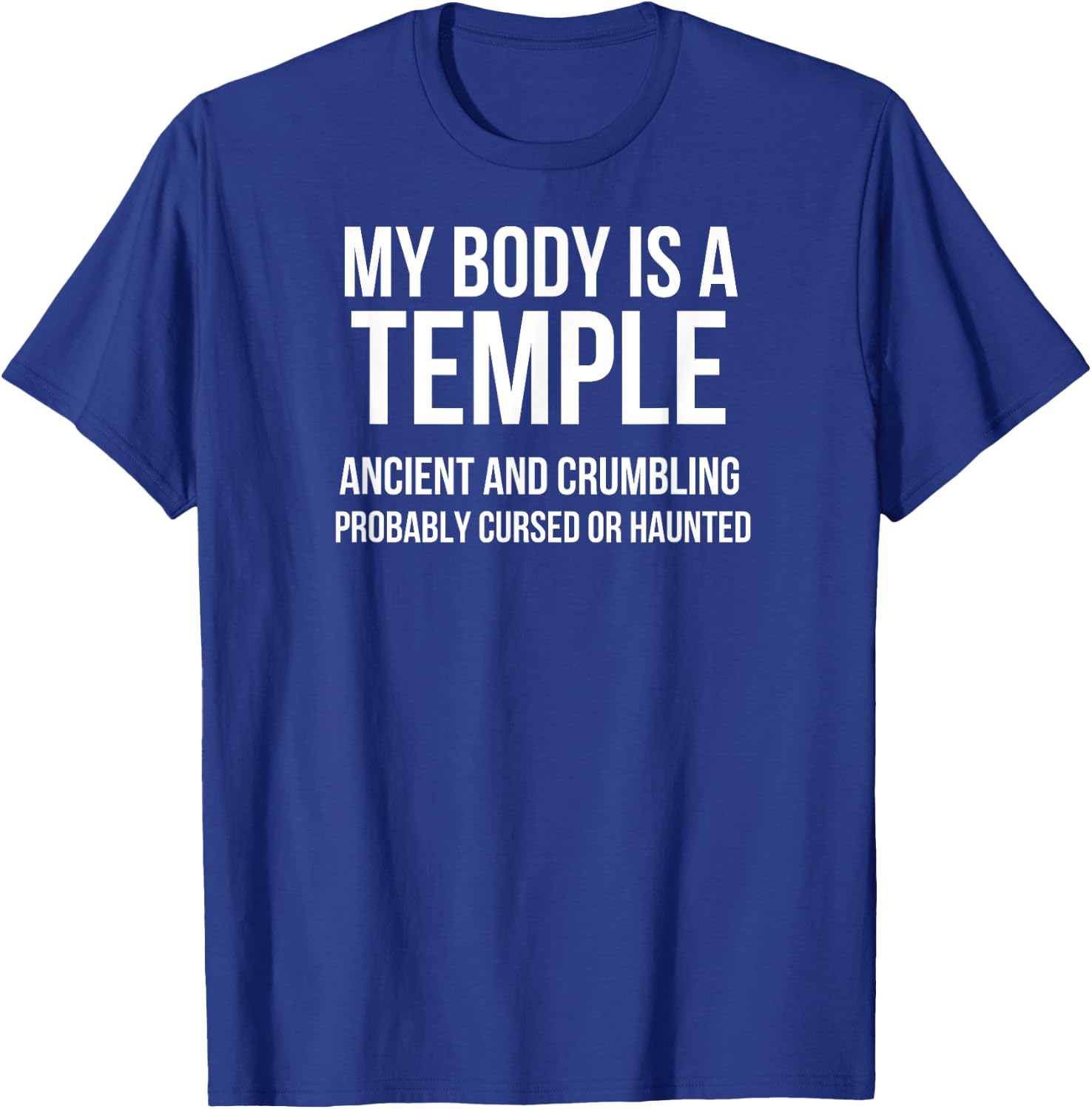 My Body Is A Temple | ANCIENT AND CRUMBLING SHIRT T-Shirt - T-Shirt | Royal