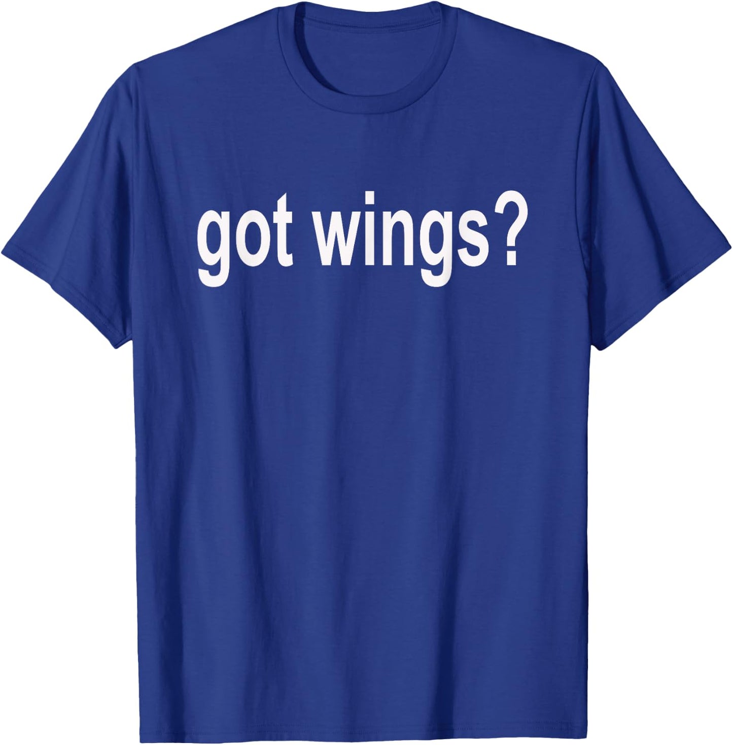 Got Wings? T Shirt - Buffalo Hot Wings Shirt T-Shirt - T-Shirt | Royal