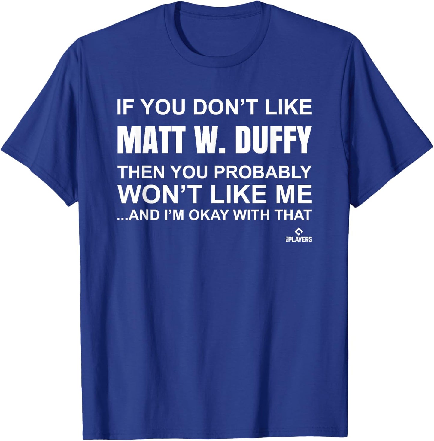 Matt W. Duffy Prospect Baseball Fan Gear T-Shirt - T-Shirt | Royal