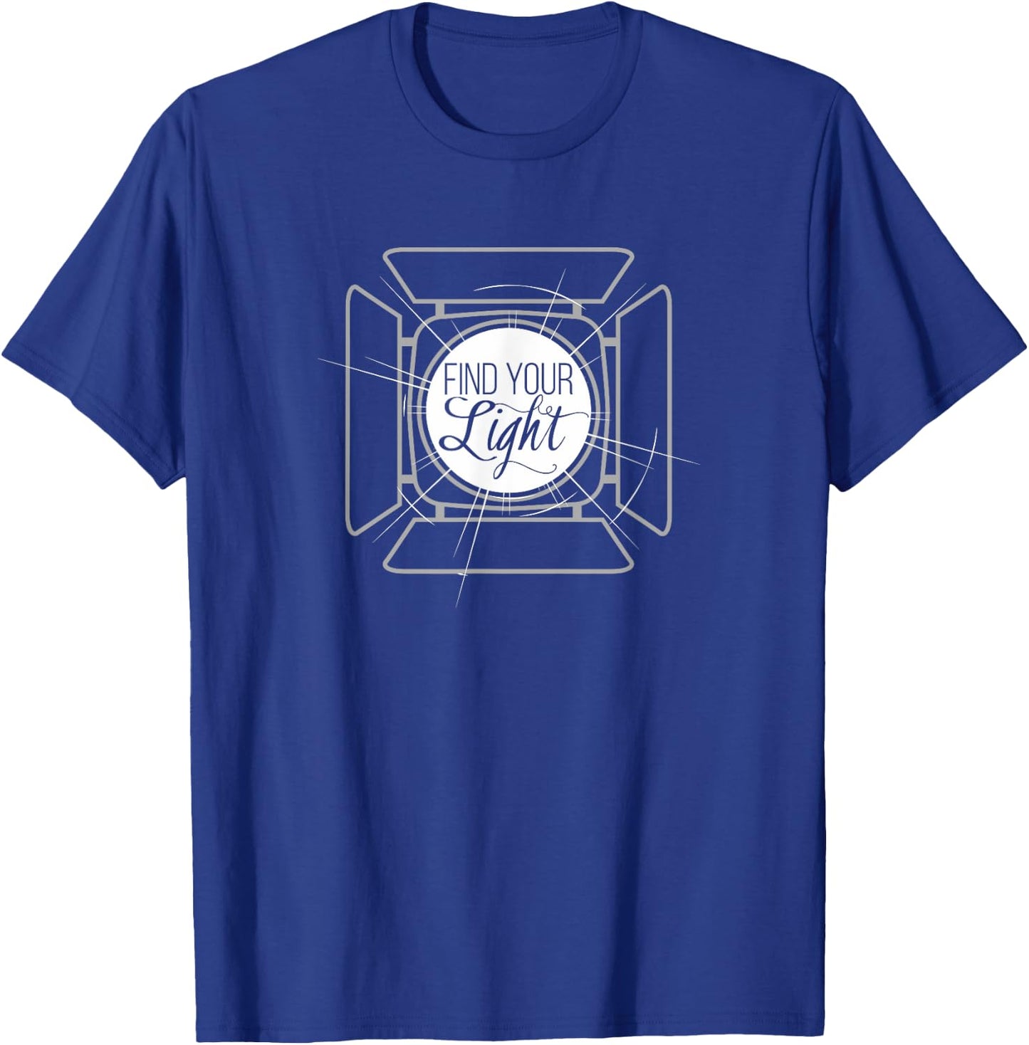 Find Your Light | Broadway Theatre Musical Theater T-Shirt - T-Shirt | Royal