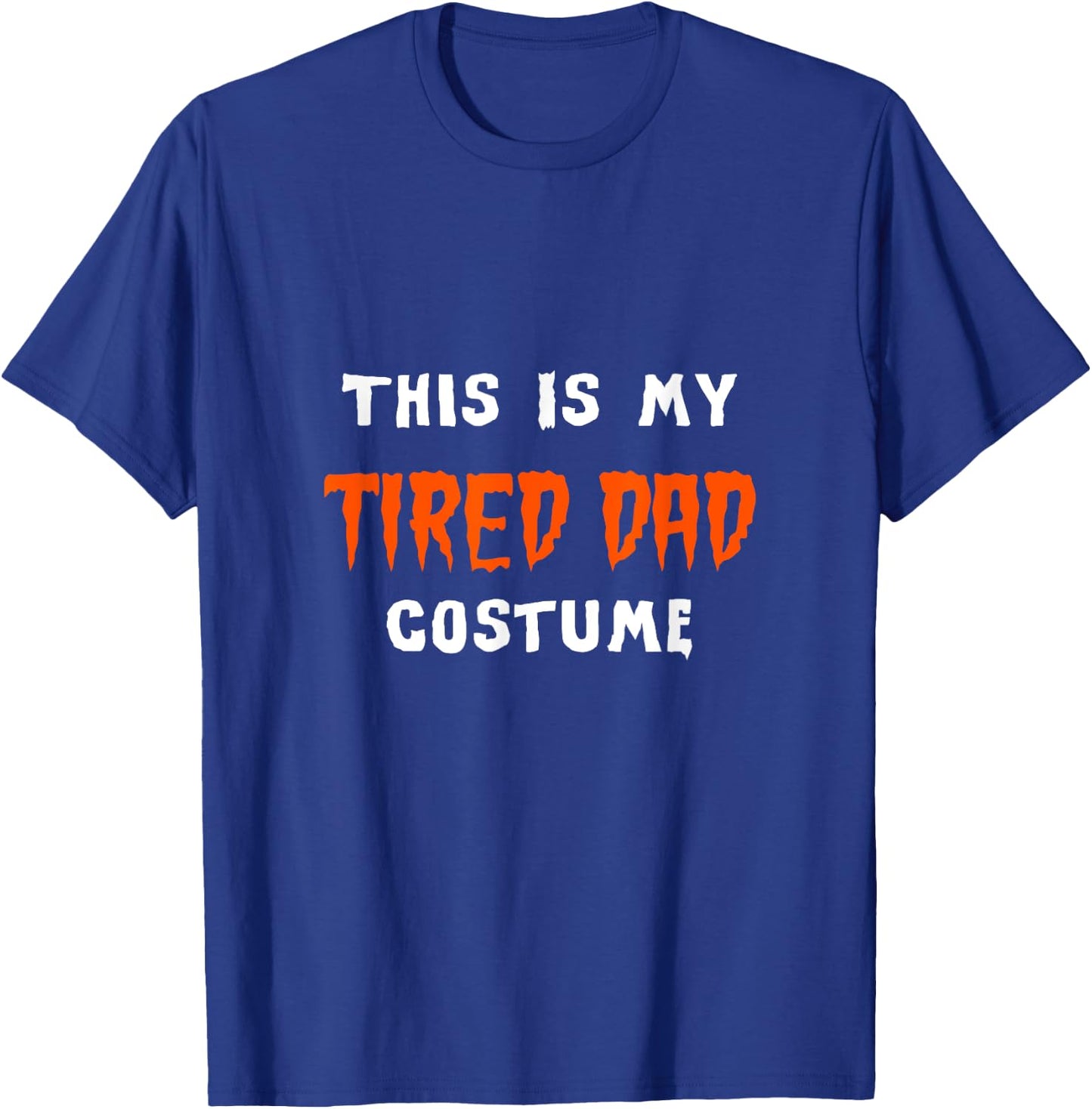 This Is My Tired Dad Costume - Halloween Parent T-Shirt - T-Shirt | Royal