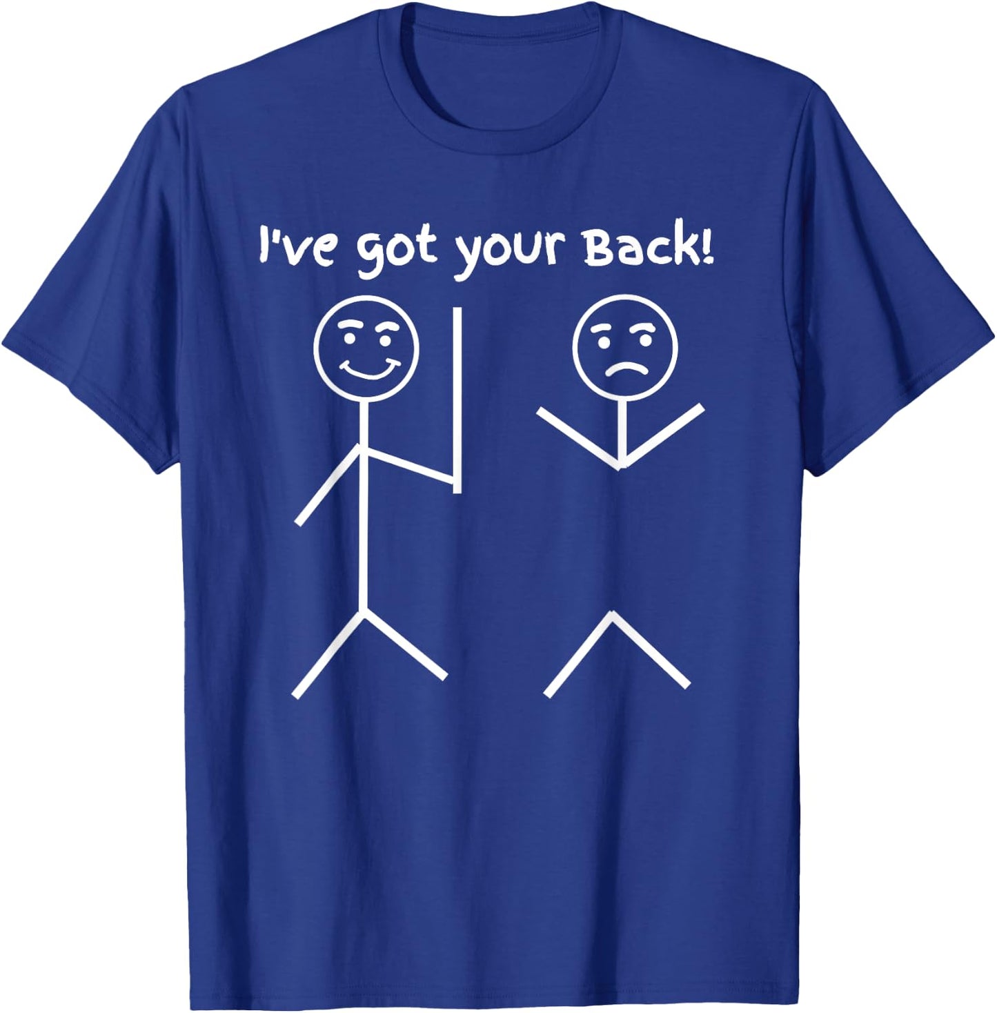 I Got Your Back Stick Friendship Sarcastic funny T-Shirt - T-Shirt | Royal