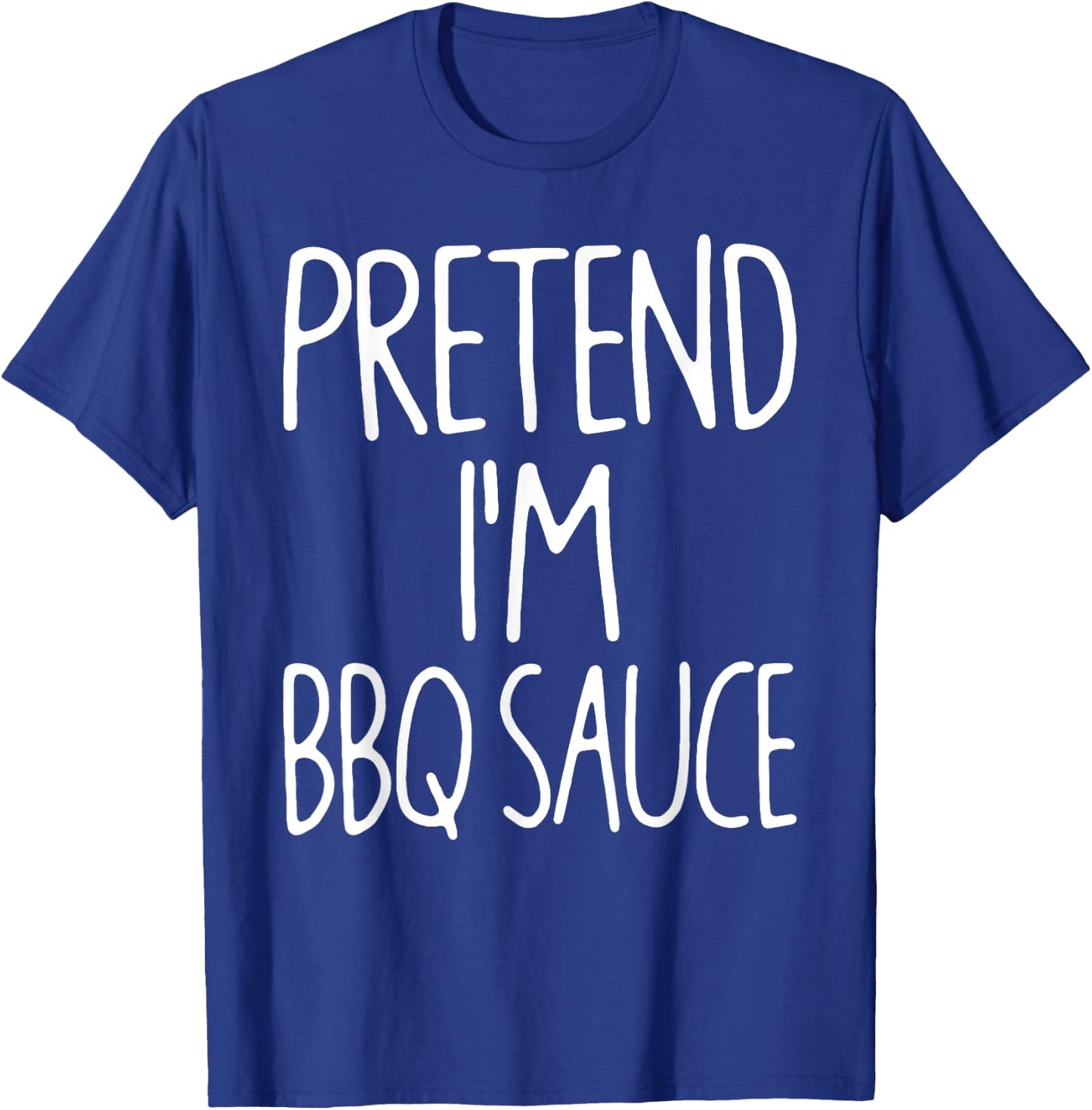 Pretend I'm BBQ Sauce Matching Lazy Easy Halloween Costume T-Shirt - T-Shirt | Royal