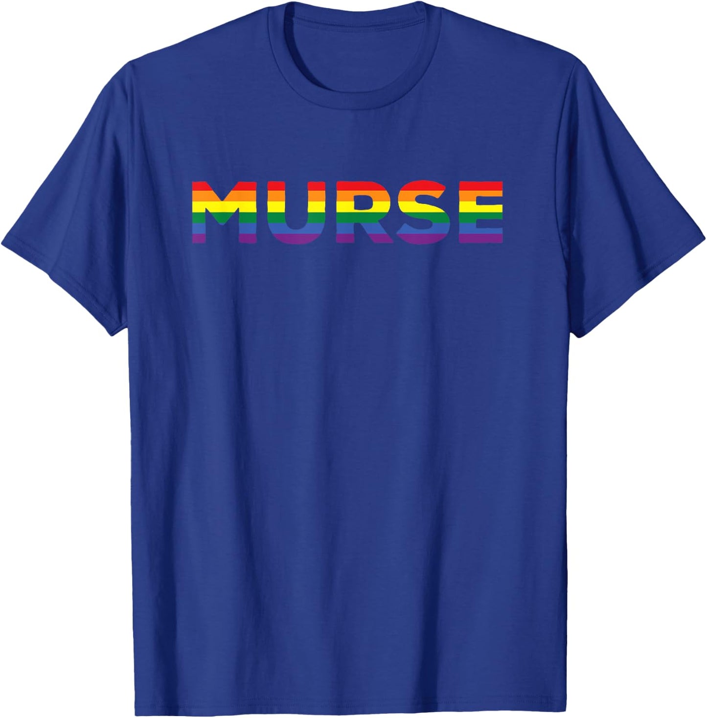 Funny Murse Gay Nurse Gift Male Nurse Rainbow Pride Flag T-Shirt - T-Shirt | Royal