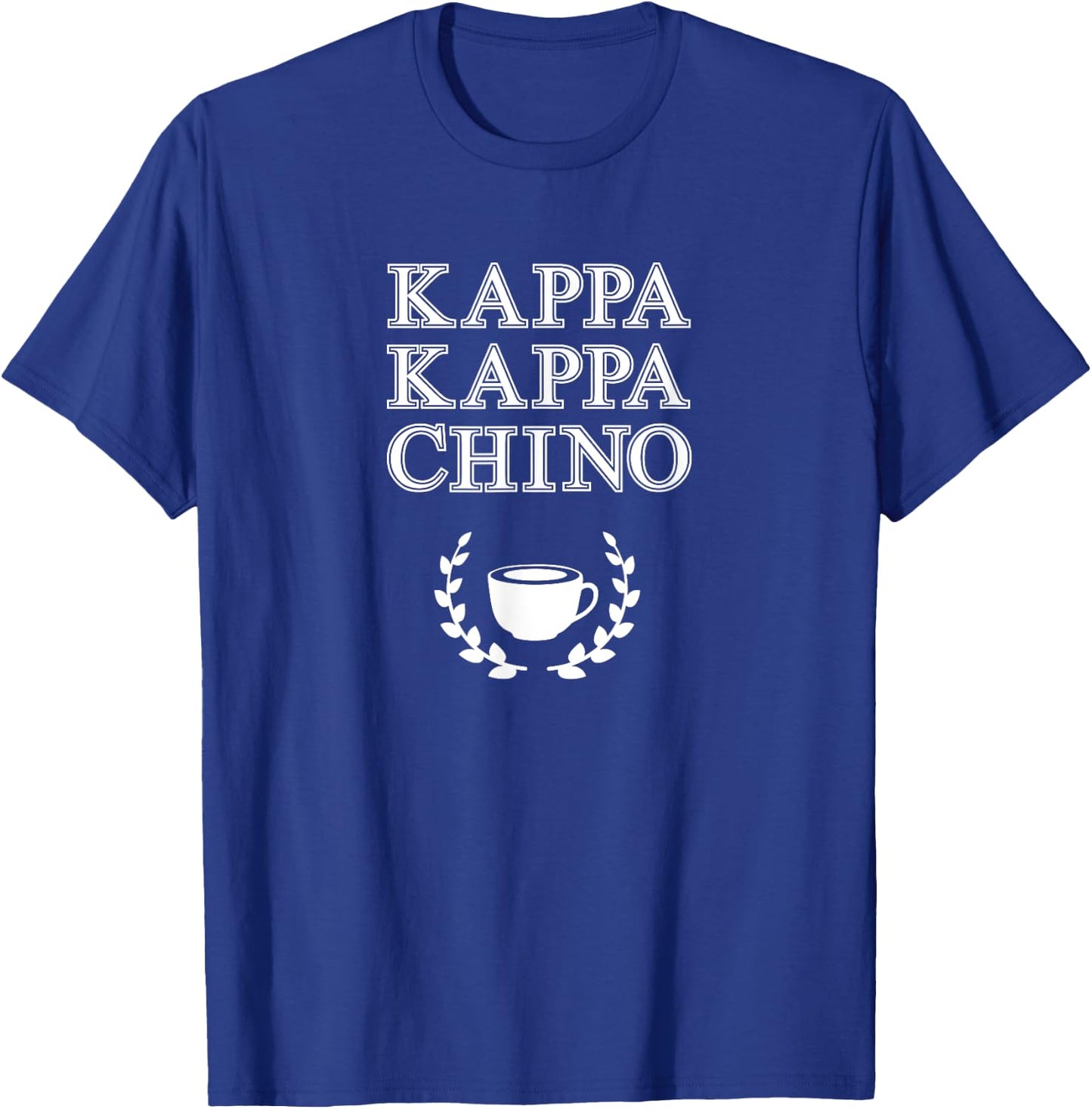 Kappa Kappa Chino - Funny Parody Shirt for Coffee Lovers T-Shirt - T-Shirt | Royal