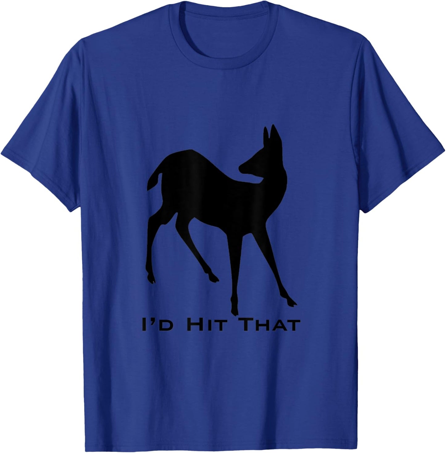 Funny I'd Hit That Deer Hunting T-Shirt - T-Shirt | Royal