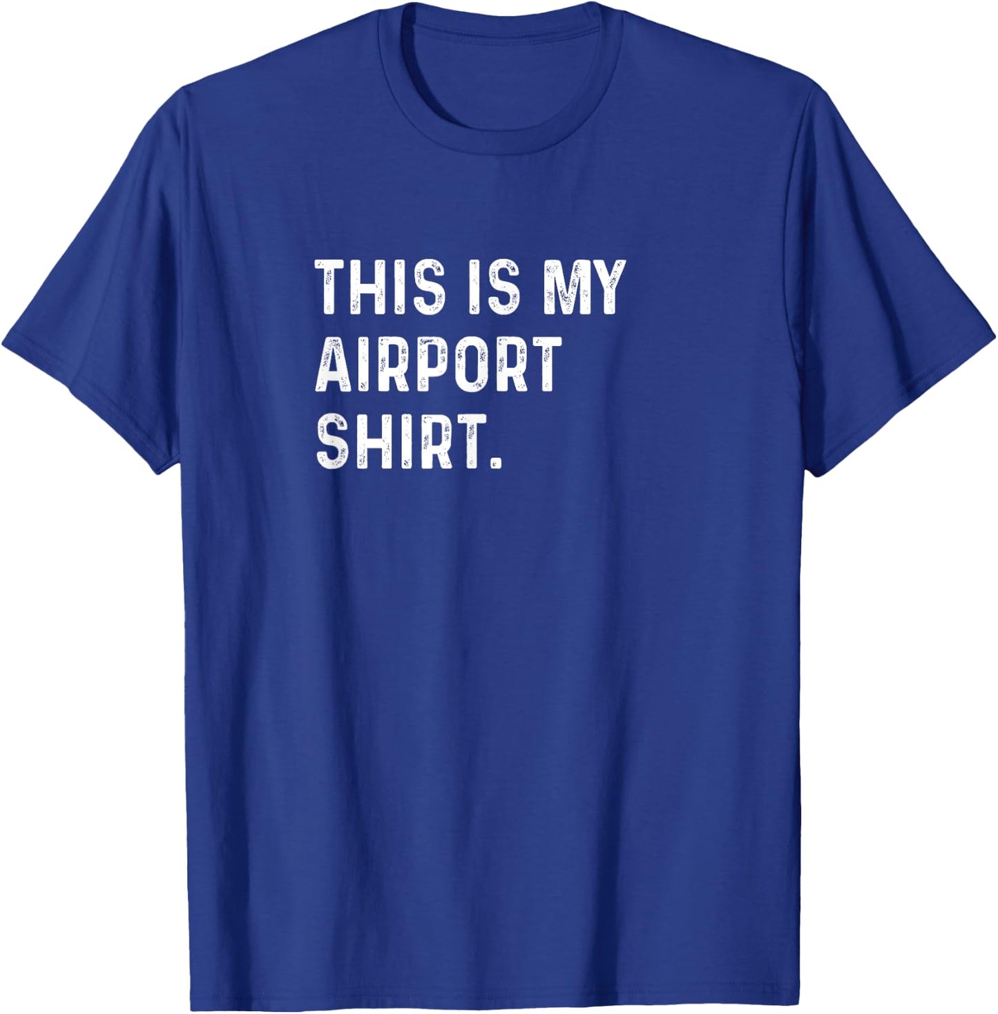 This Is My Airport Shirt Travel Traveling Vacation Airplane T-Shirt - T-Shirt | Royal