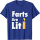 Funny Fart - Farts Are Lit - Lighter T-Shirt - T-Shirt | Royal