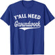 Y'all Need Groundwork Funny Vintage T-Shirt - T-Shirt | Royal