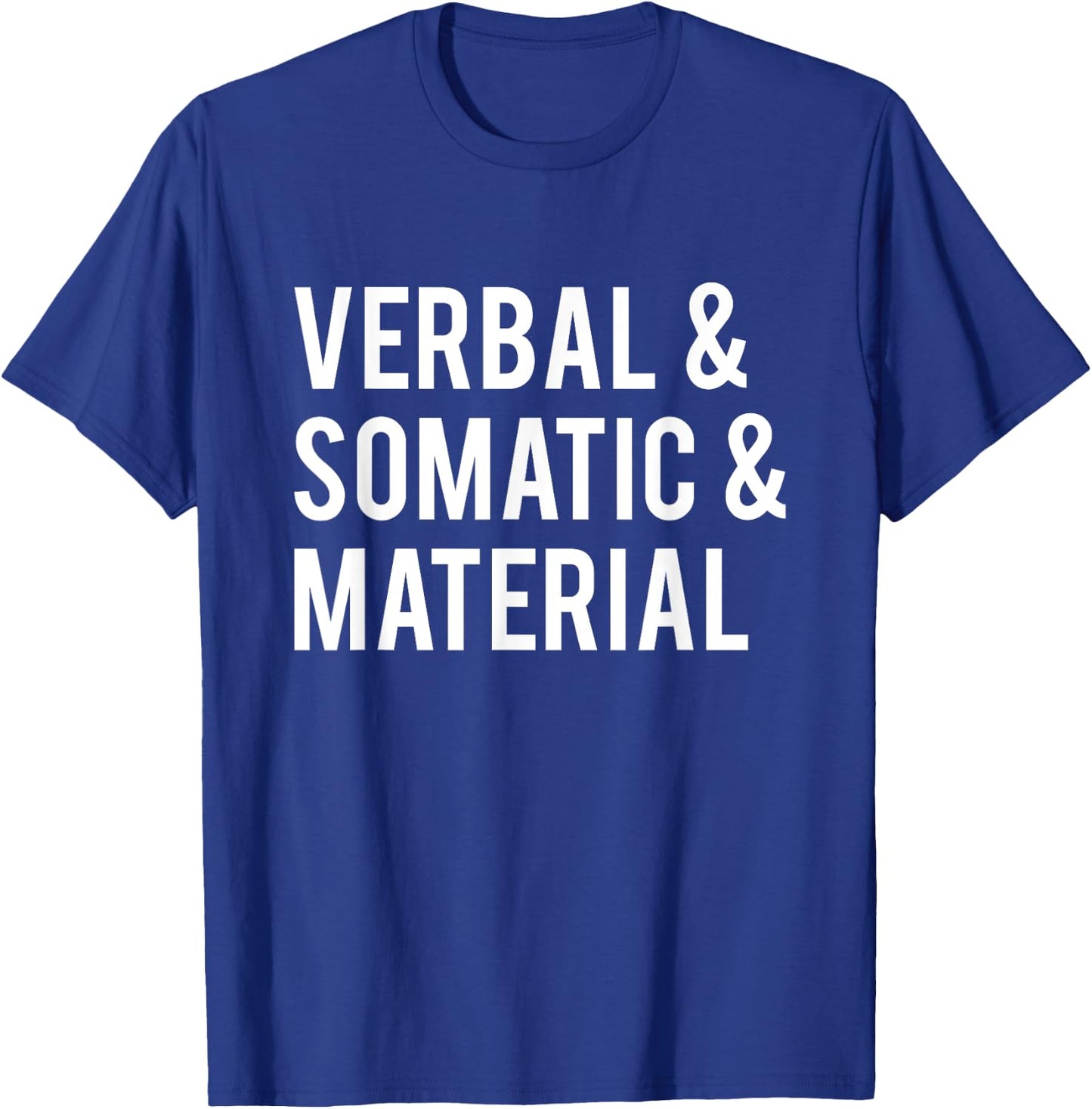 Verbal & Somatic & Material RPG Roleplaying Gamer T-Shirt - T-Shirt | Royal