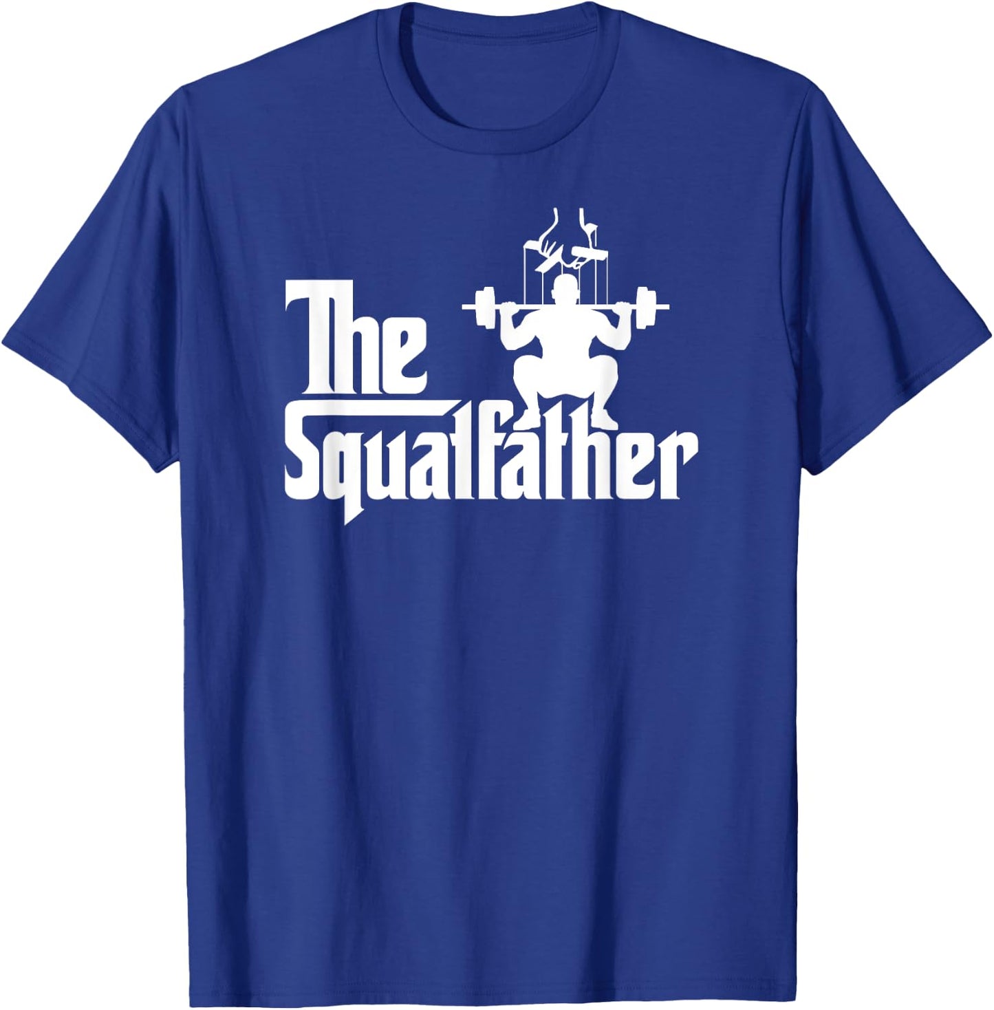 The Squatfather Workout Shirt Women Funny Weight Gym T-Shirt - T-Shirt | Royal