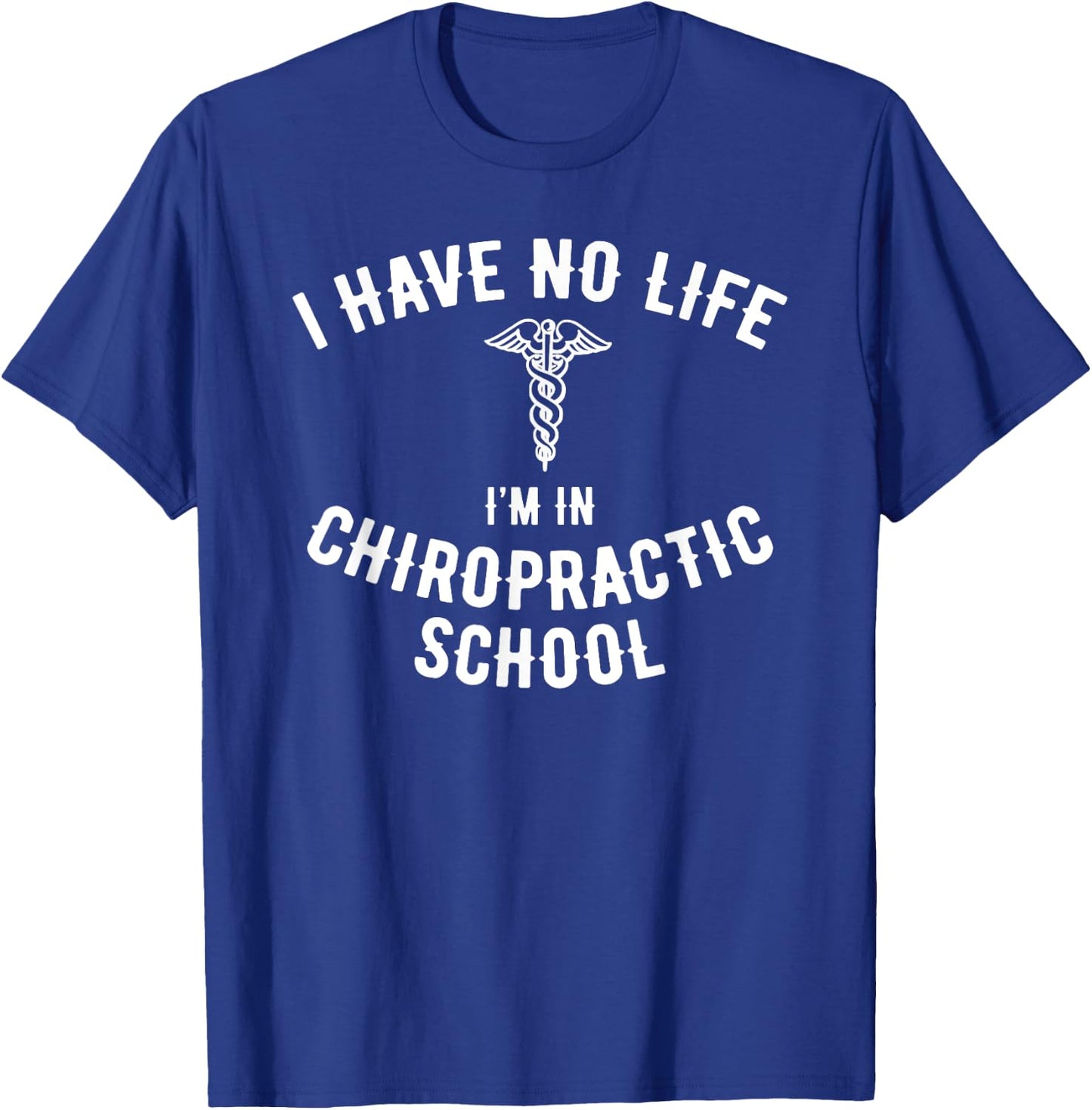 I'm in Chiropractic School Gift, Funny Chiropractor Student T-Shirt - T-Shirt | Royal