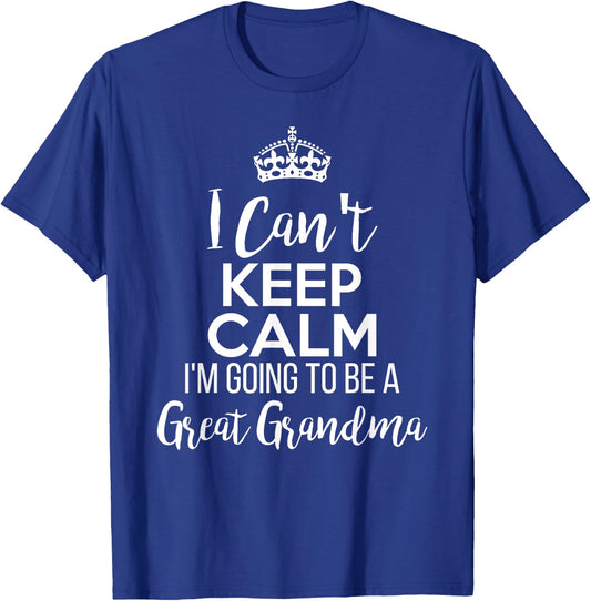 I Can't Keep Calm I'm Going To Be a Great Grandma T-Shirt - T-Shirt | Royal
