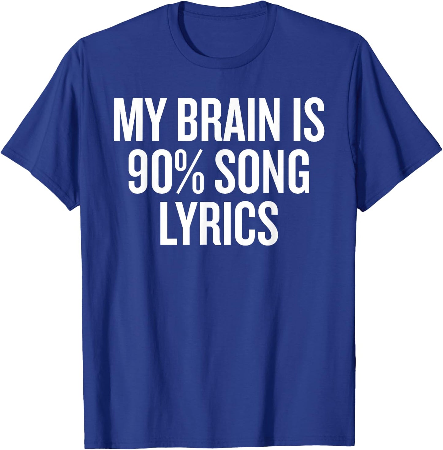 My Brain is 90% Song Lyrics for Music Lovers Funny T-Shirt - T-Shirt | Royal