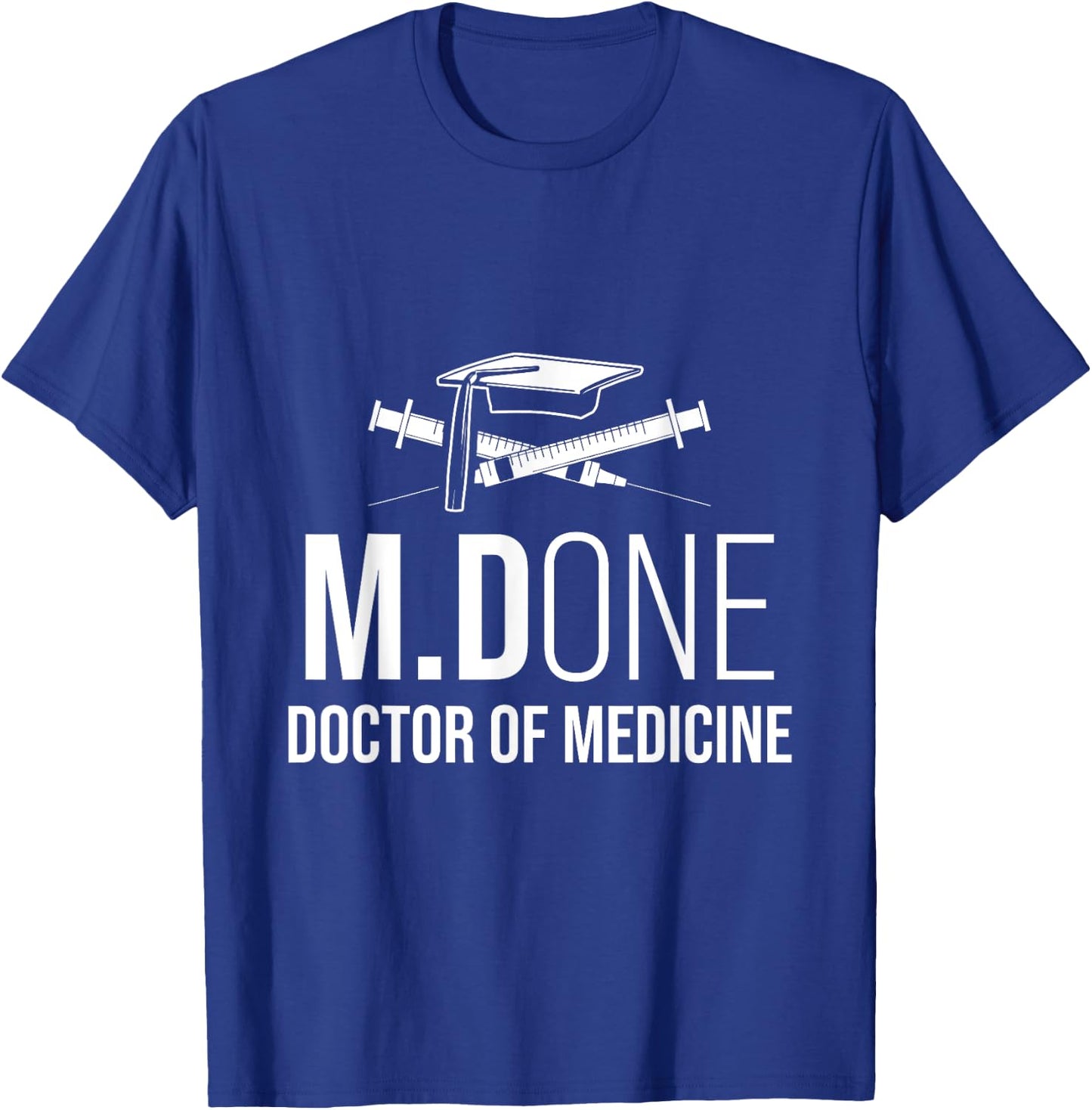 Med School M.Done MD Medical Doctor Degree Graduation T-Shirt - T-Shirt | Royal