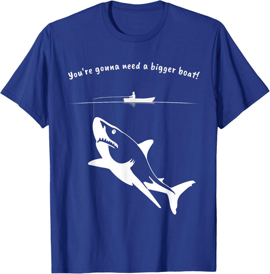 You're gonna need a bigger boat - Funny Shark T-Shirt - T-Shirt | Royal