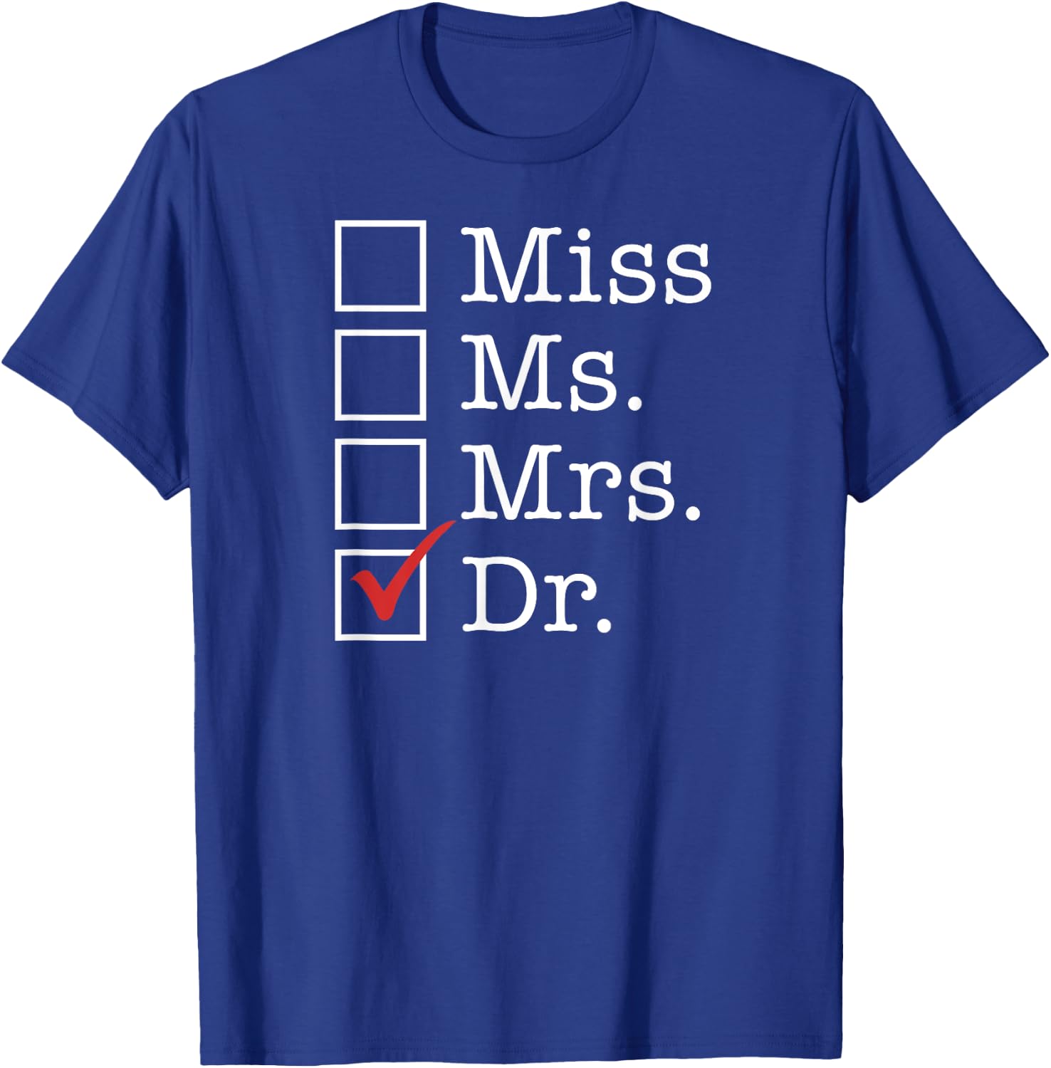 GRADUATE MEDICAL SCHOOL Degree Miss Ms Mrs Dr Doctor Meme T-Shirt - T-Shirt | Royal