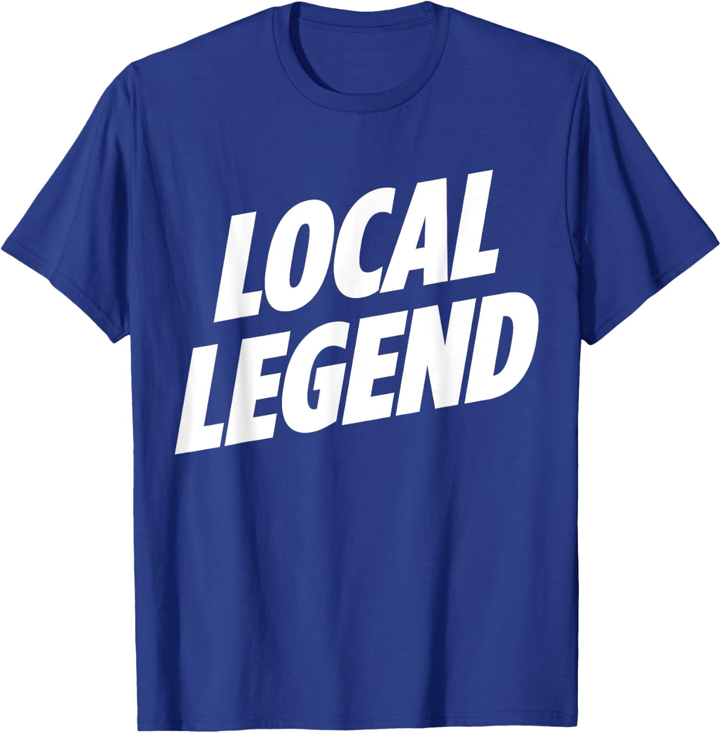 So Free Media: Local Legend funny shirt T-Shirt - T-Shirt | Royal