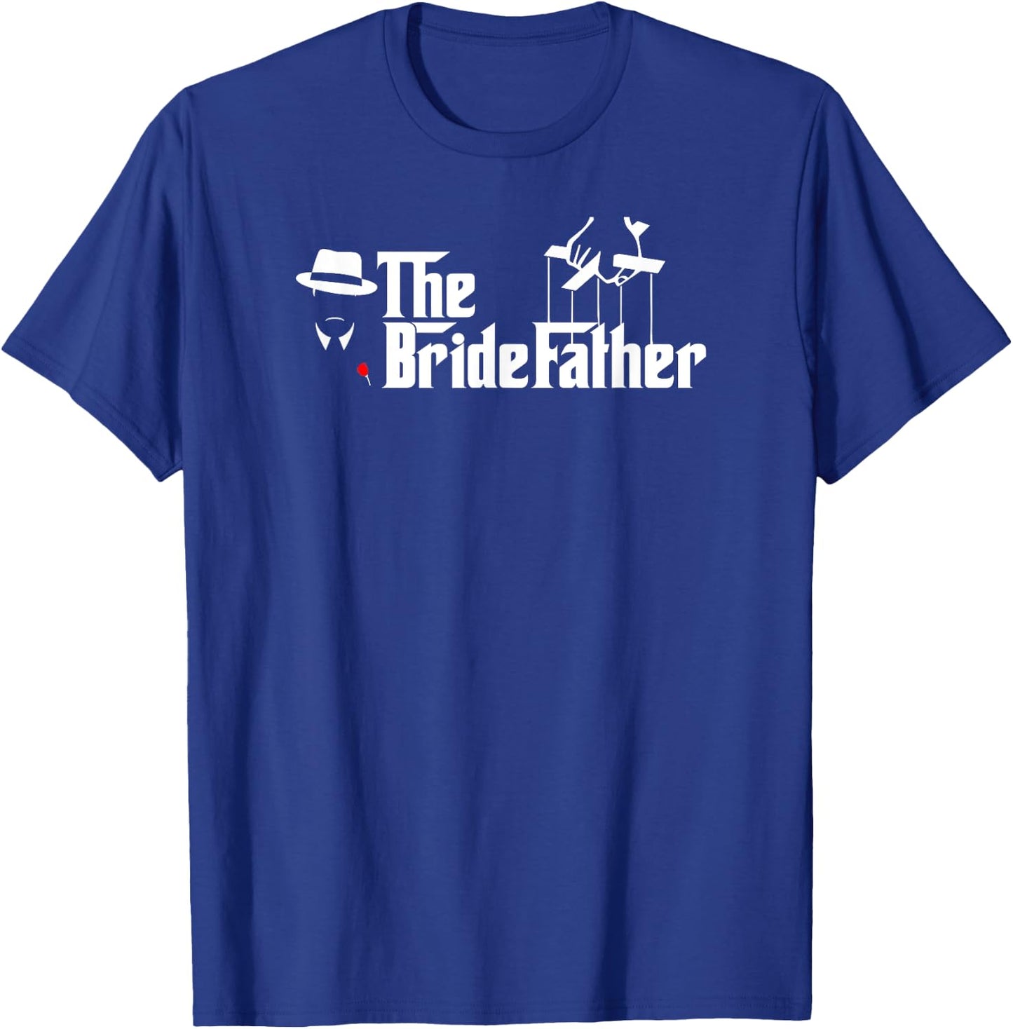 Father Of The Bride The Bridefather T Shirt T-Shirt - T-Shirt | Royal