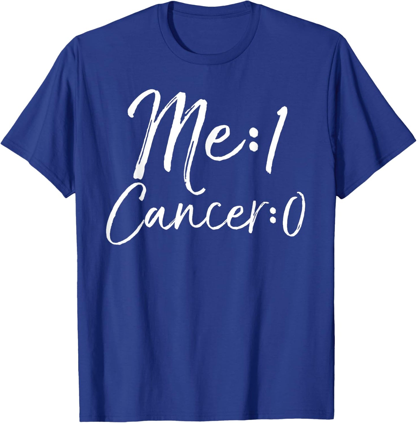 Me: 1 Cancer: 0 Shirt Cute Survivor Remission Gift T-Shirt - T-Shirt | Royal