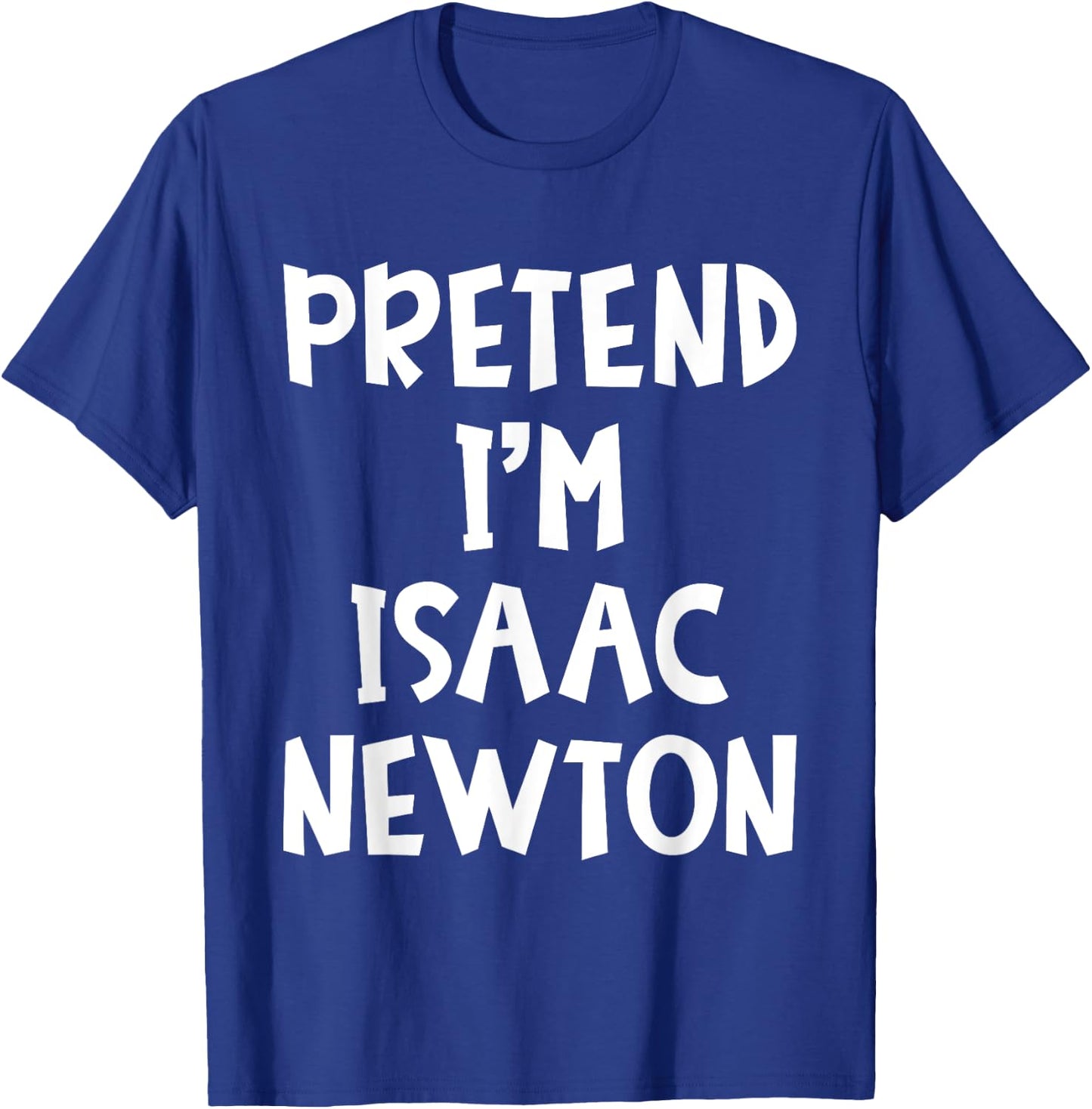Pretend I'm Isaac Newton Matching Costume Lazy Halloween T-Shirt - T-Shirt | Royal