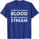 There Is Too Much Blood In My Alcohol Stream Funny Alcohol T-Shirt - T-Shirt | Royal