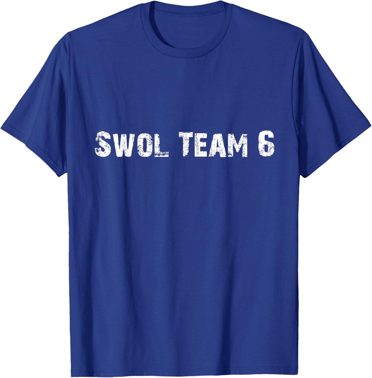 Swole Team 6 Swol Funny Gym Lifting Broscience Workout Gear T-Shirt - T-Shirt | Royal