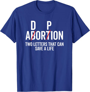 Adoption Not Abortion Two Letters Can Save A Life Shirt T-Shirt - T-Shirt | Royal