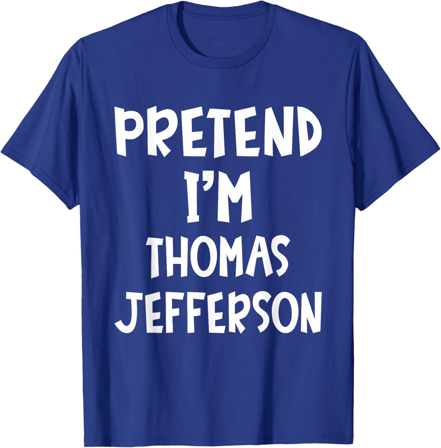 Pretend I'm Thomas Jefferson Matching Costume Lazy Halloween T-Shirt - T-Shirt | Royal