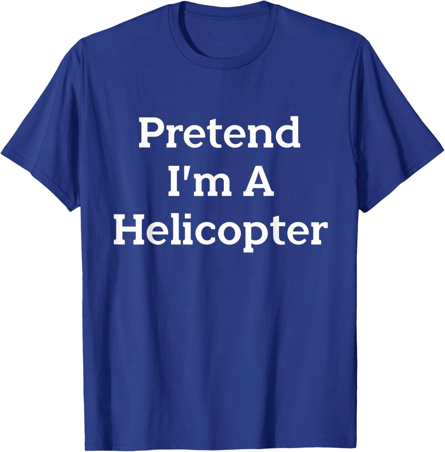Pretend I'm A Helicopter Costume Funny Halloween Party T-Shirt - T-Shirt | Royal