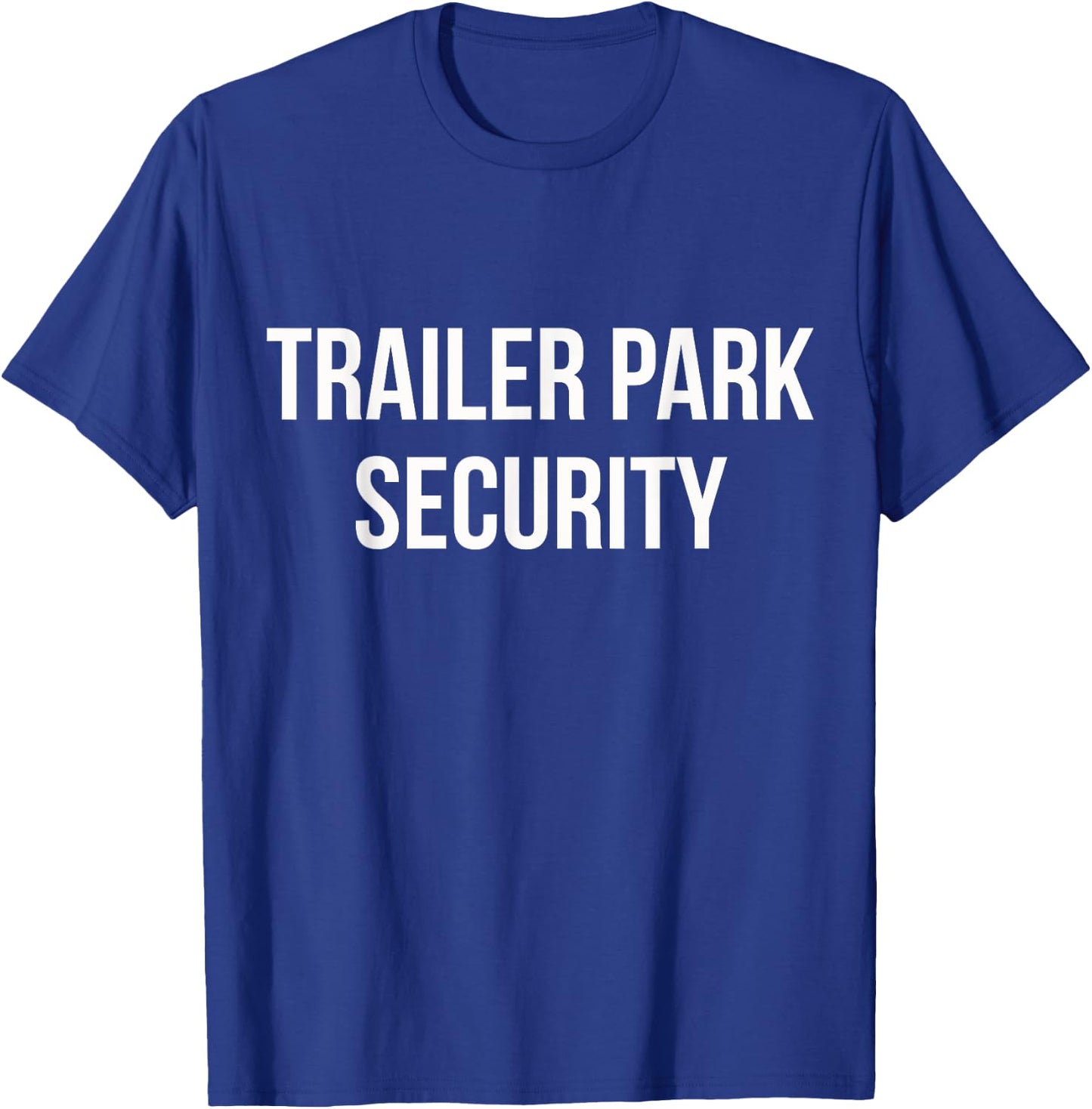 Trailer Park Security T-Shirt - T-Shirt | Royal