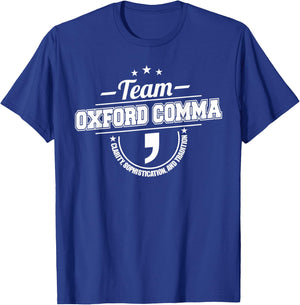 Team Oxford Comma Shirt | Funny Grammar Police Shirt T-Shirt - T-Shirt | Royal