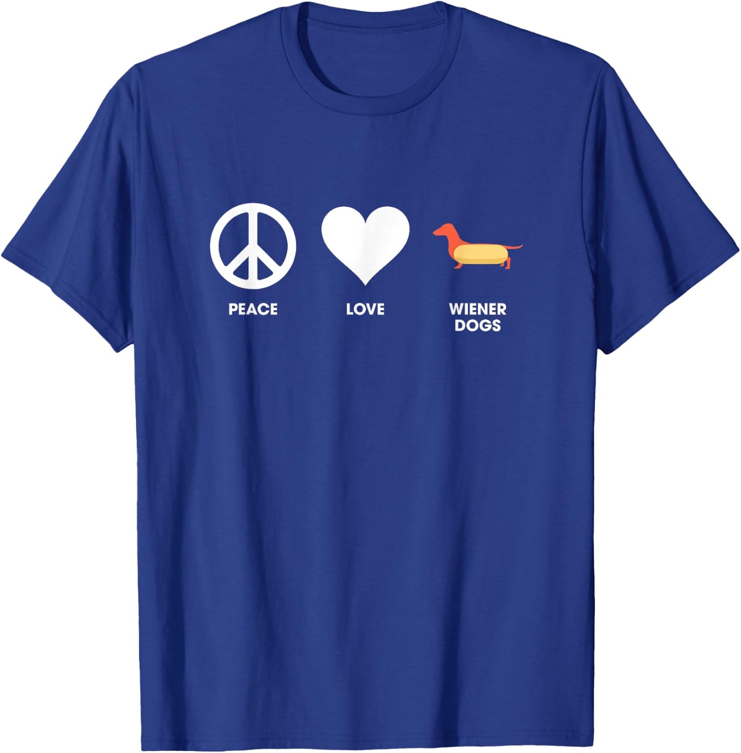 Peace Love and Wiener Dogs for Dachshund Owners T-Shirt - T-Shirt | Royal