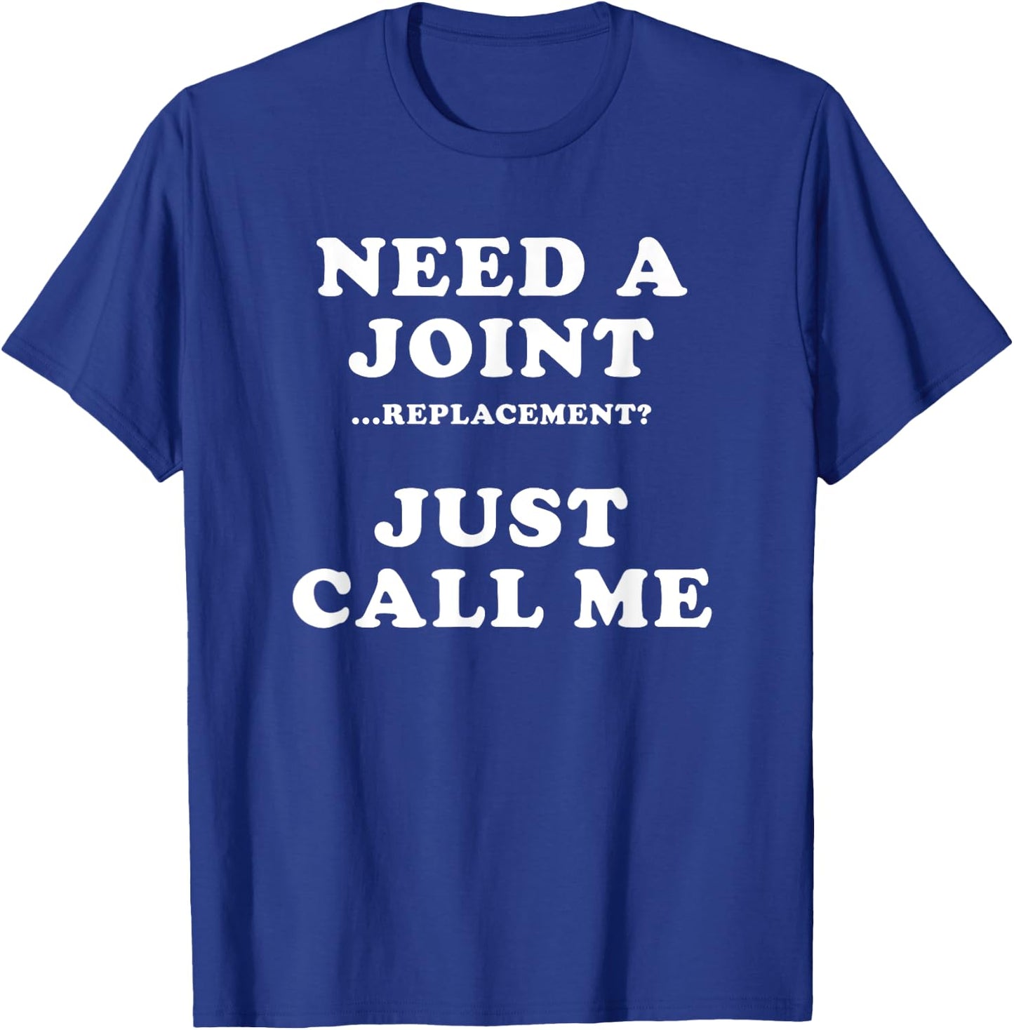 Need A Joint Orthopedic Surgeon Thank You Doctor Gift T-Shirt - T-Shirt | Royal