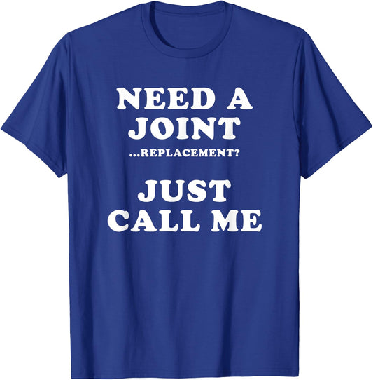 Need A Joint Orthopedic Surgeon Thank You Doctor Gift T-Shirt - T-Shirt | Royal