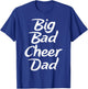 Big Bad Cheer Dad Funny Parent Father T Shirt T-Shirt - T-Shirt | Royal