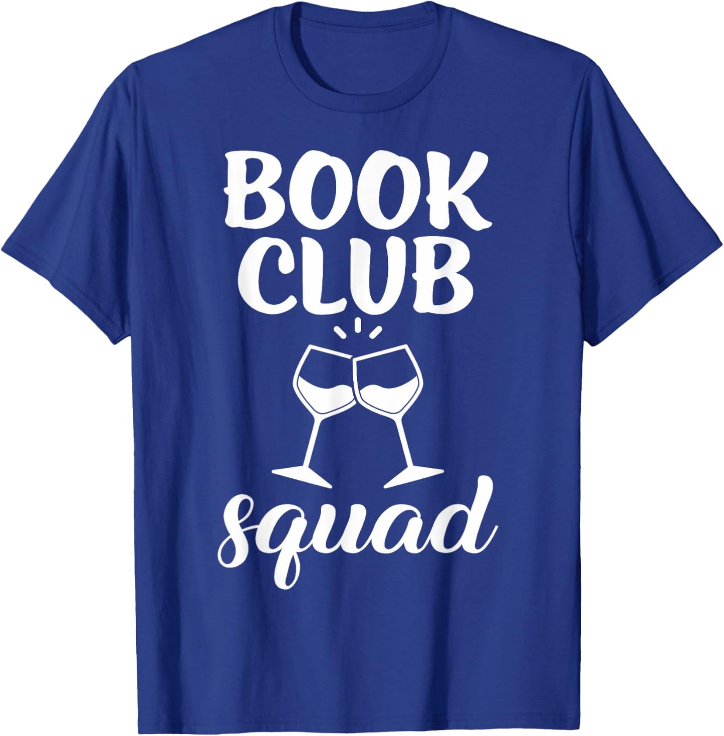Book Club Squad Gift Reading and Wine Drinking Lovers T-Shirt - T-Shirt | Royal
